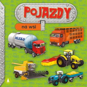 Pojazdy. Na wsi - Aleksandra Perkowska, Marek Szal [KSIĄŻKA]
