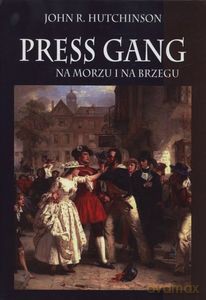 Press gang Na morzu i na brzegu - John R. Hutchinson [KSIĄŻKA]