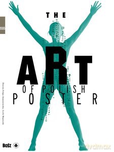 The Art of Polish Poster - Dorota Folga-Januszewska, Prof. [KSIĄŻKA]