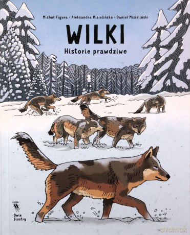 Wilki. Historie prawdziwe - M. Figura, A. Mizielińska [KOMIKS]