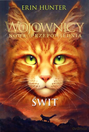 Wojownicy. Nowa przepowiednia (Tom 3) Świt - Erin Hunter [KSIĄŻKA]