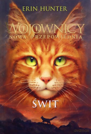 Wojownicy. Nowa przepowiednia (Tom 3) Świt - Erin Hunter [KSIĄŻKA]