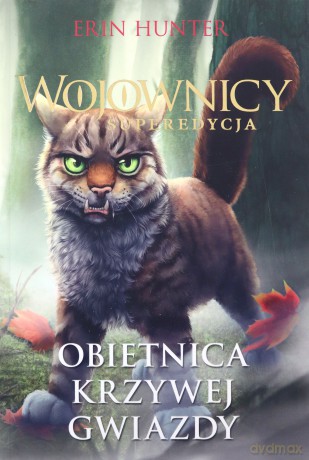 Wojownicy. Superedycja. Obietnica krzywej gwiazdy - Erin Hunter [KSIĄŻKA]