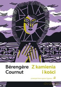 Z kamienia i kości - Berengere Cournut [KSIĄŻKA]