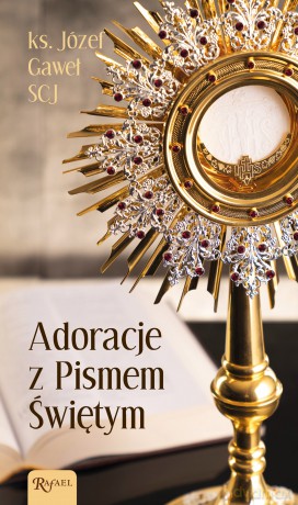 Adoracje z Pismem Świętym - Józef Gaweł [KSIĄŻKA]