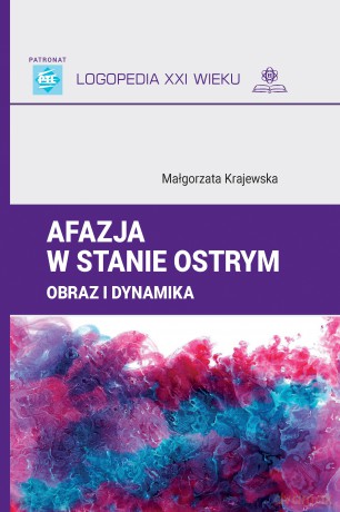 Afazja w stanie ostrym Obraz i dynamika - Małgorzata Krajewska [KSIĄŻKA]