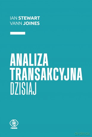 Analiza transakcyjna dzisiaj - Ian Stewart, Vann Joines [KSIĄŻKA]