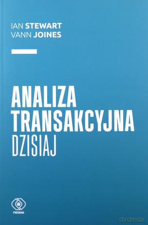 Analiza transakcyjna dzisiaj - Ian Stewart, Vann Joines [KSIĄŻKA]