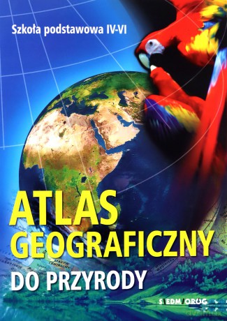 Atlas geograficzny do przyrody - Barbara Gawrysiak, Jacek Gawrysiak [KSIĄŻKA]