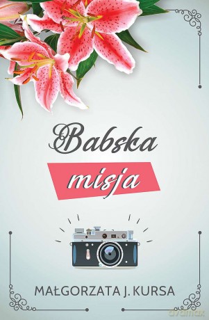 Babska misja - Małgorzata J. Kursa [KSIĄŻKA]