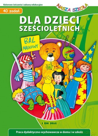 Bal maskowy. Dla dzieci sześcioletnich. Nasza szkoła - Judyta Julia Wodnicka, Jarosław Żukowski [KSIĄŻKA]