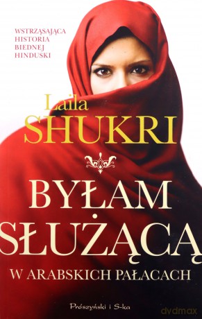 Byłam służącą w arabskich pałacach wyd. specjalne - Laila Shukri [KSIĄŻKA]