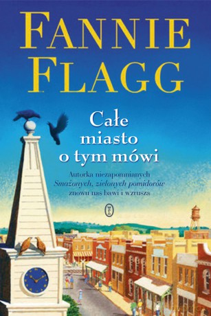 Całe miasto o tym mówi - Fannie Flagg [KSIĄŻKA]