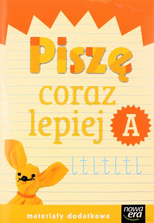 Szkoła Na Miarę Piszę Coraz Lepiej Zeszyt A [KSIĄŻKA]