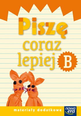 Szkoła Na Miarę Piszę Coraz Lepiej Zeszyt B [KSIĄŻKA]