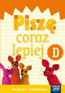 Szkoła Na Miarę Piszę Coraz Lepiej Zeszyt D [KSIĄŻKA]