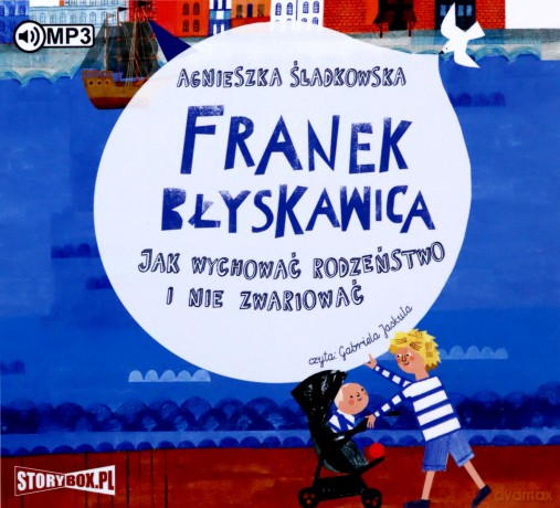Franek Błyskawica. Jak wychować rodzeństwo i nie zwariować - Agnieszka Śladkowska [AUDIOBOOK]