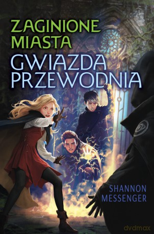 Gwiazda przewodnia. Zaginione Miasta (Tom 5) - Shannon Messenger [KSIĄŻKA]
