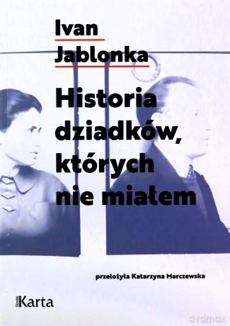 Historia dziadków, których nie miałem - Ivan Jablonka [KSIĄŻKA]