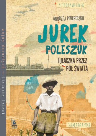 Jurek Poleszuk Tułaczka przez pół świata - Andrzej Perepeczko [KSIĄŻKA]