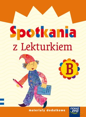 Szkoła Na Miarę Spotkania Z Lekturkiem Zeszyt B [KSIĄŻKA]