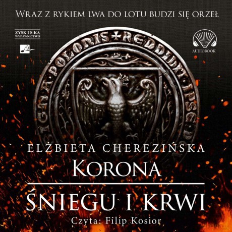 Korona śniegu i krwi. Odrodzone Królestwo (Tom 1) - Elżbieta Cherezińska [AUDIOBOOK]