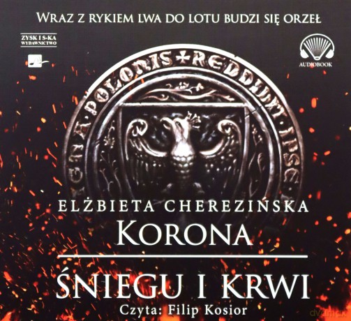 Korona śniegu i krwi. Odrodzone Królestwo (Tom 1) - Elżbieta Cherezińska [AUDIOBOOK]