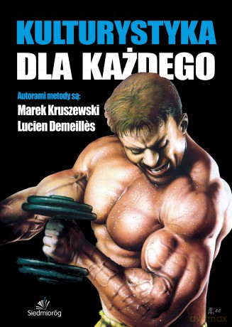 Kulturystyka dla każdego - Marek Kruszewski, Lucien Demeilles [KSIĄŻKA]