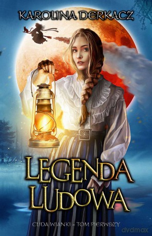 Legenda Ludowa. Cudawianki (Tom 1) - Karolina Derkacz [KSIĄŻKA]