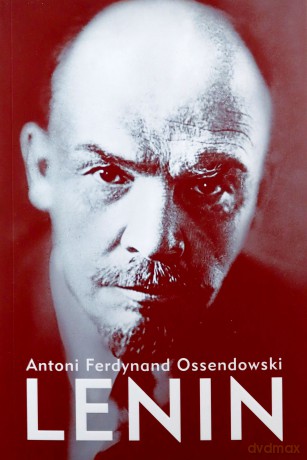 Lenin - Antoni Ferdynand Ossendowski [KSIĄŻKA]