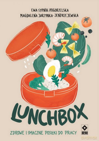 Lunchbox. Zdrowe i smaczne posiłki do pracy - Ewa Sypnik-Pogorzelska, Magdalena Jarzynka-Jendrzejewska [KSIĄŻKA]