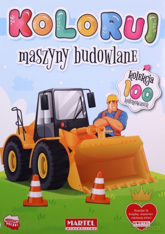 Maszyny budowlane. Koloruj [KSIĄŻKA]