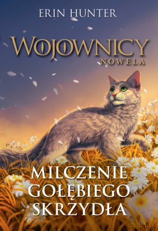 Milczenie Gołębiego Skrzydła. Wojownicy. Nowela - Erin Hunter [KSIĄŻKA]