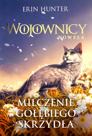 Milczenie Gołębiego Skrzydła. Wojownicy. Nowela - Erin Hunter [KSIĄŻKA]