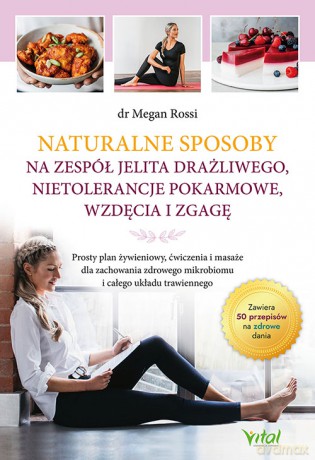 Naturalne sposoby na zespół jelita drażliwego, nietolerancje pokarmowe, wzdęcia i zgagę - Megan Rossi [KSIĄŻKA]