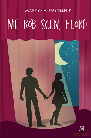 Nie rób scen, Flora - Martyna Pustelnik [KSIĄŻKA]
