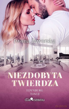 Niezdobyta twierdza. Edynburg (Tom 2) - Iwona Jaworska [KSIĄŻKA]