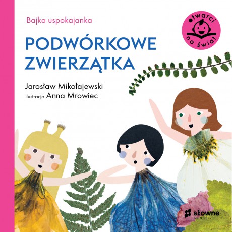 Podwórkowe zwierzątka. Otwarci na świat - Jarosław Mikołajewski [KSIĄŻKA]