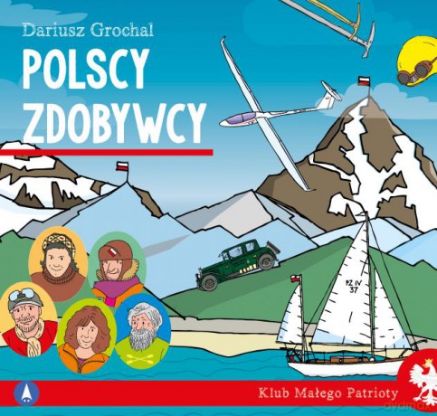 Polscy zdobywcy. Klub małego patrioty - Dariusz Grochal, Dariusz Grochal [KSIĄŻKA]