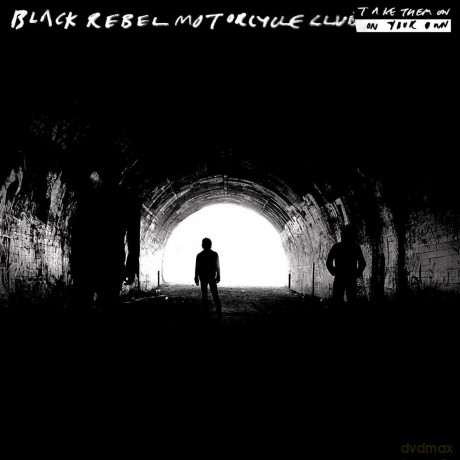 Black Rebel Motorcycle Club: Take Them On, On Your Own [CD]