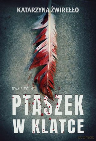 Ptaszek w klatce - Katarzyna Żwirełło [KSIĄŻKA]