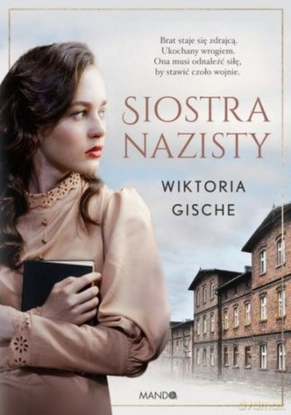 Siostra nazisty - Wiktoria Gische [KSIĄŻKA]