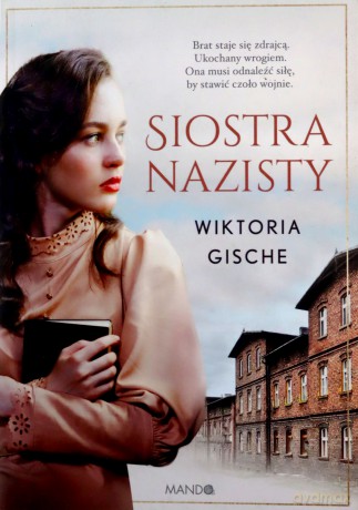 Siostra nazisty - Wiktoria Gische [KSIĄŻKA]