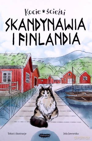 Skandynawia i Finlandia. Kocie ścieżki (Tom 2) - Jola Jaworska [KSIĄŻKA]