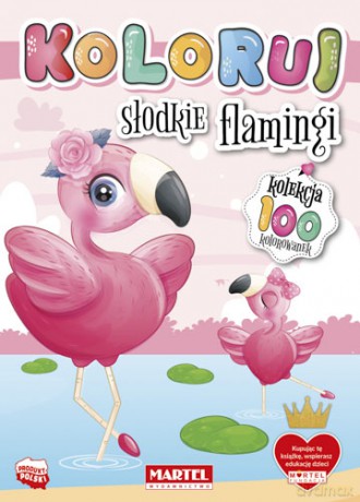 Słodkie flamingi. Koloruj [KSIĄŻKA]