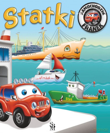Statki. Samochodzik Franek - Elżbieta Wójcik [KSIĄŻKA]