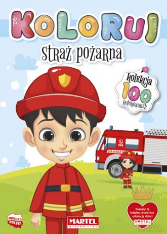 Straż pożarna. Koloruj [KSIĄŻKA]