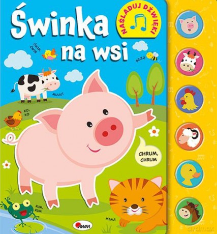 Świnka na wsi. Naśladuj dźwięki - Elżbieta Korolkiewicz [KSIĄŻKA]