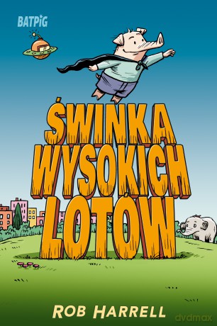 Świnka wysokich lotów. Batpig (Tom 2) - Rob Harrell [KOMIKS]