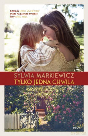 Tylko jedna chwila - Sylwia Markiewicz [KSIĄŻKA]